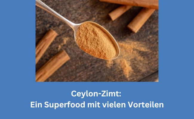 Ceylon-Zimt: Ein Superfood mit vielen Vorteilen